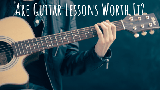 Are Guitar Lessons Worth It?