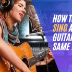 How to Sing and Play Guitar at the Same Time