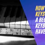 How Many Keys Should a Beginner Keyboard Have?