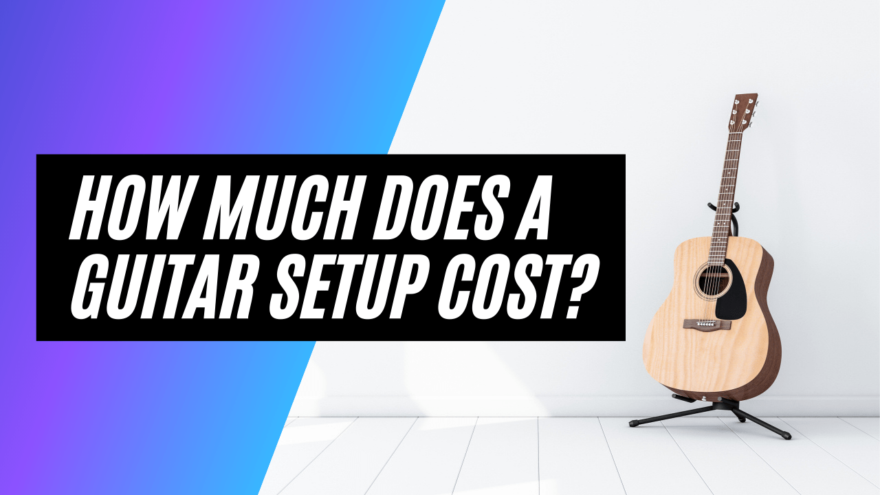 How Much Does a Guitar Setup Cost?