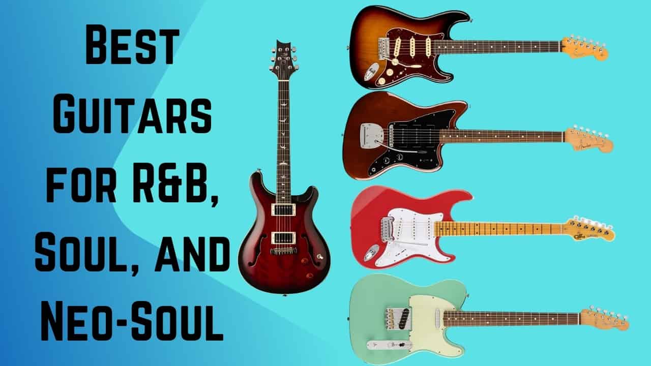 Best Guitars for R&B, Soul, and Neo-Soul - Instrumental